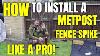 How To Install A Metpost Fence Spike Like A Pro