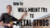 How To Wall Mount A Tv To Metal Studs